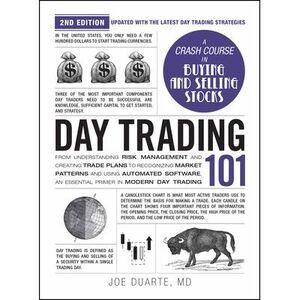 Day Trading 101, 2nd Edition: From Understanding Risk Management and Creating Tr